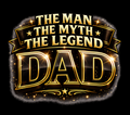 The Man The Myth The Legend DAD